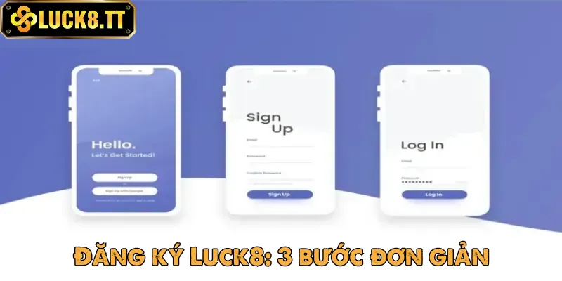 Đăng ký Luck8 với 3 bước cực kỳ đơn giản