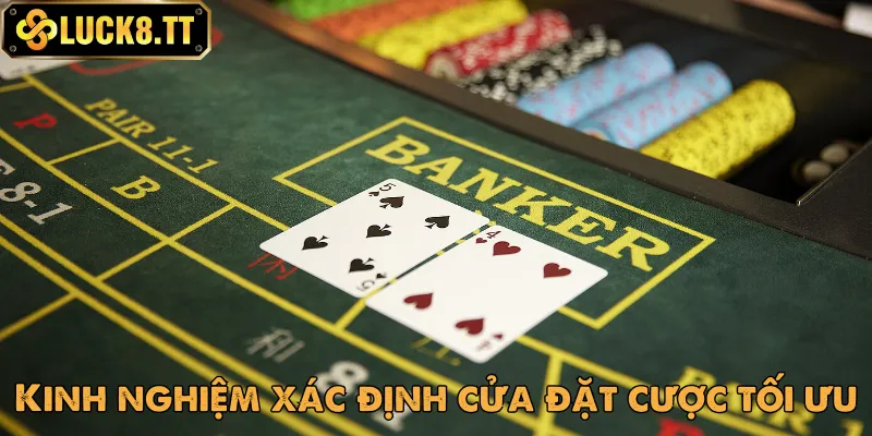 Xác định cửa cược phù hợp là kinh nghiệm chơi Baccarat được nhiều cao thủ tuyền lại